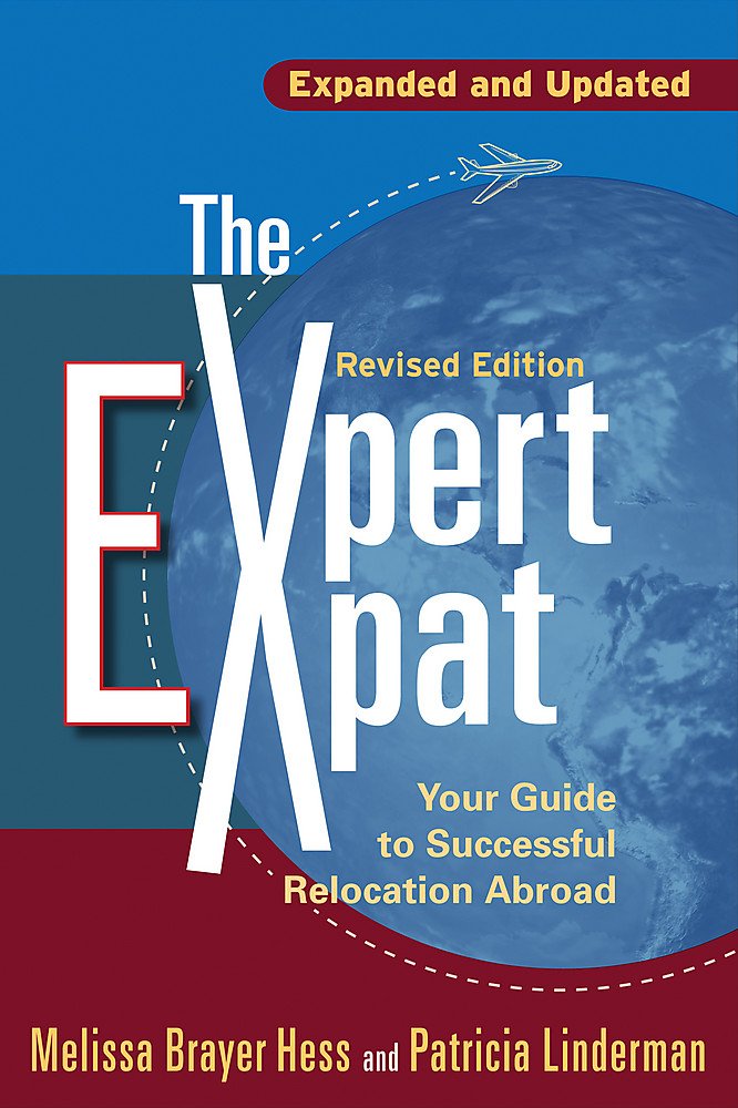 The Expert Expat: Your Guide to Successful Relocation Abroad - Amazon